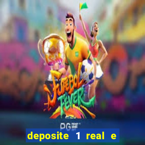 deposite 1 real e ganhe 10